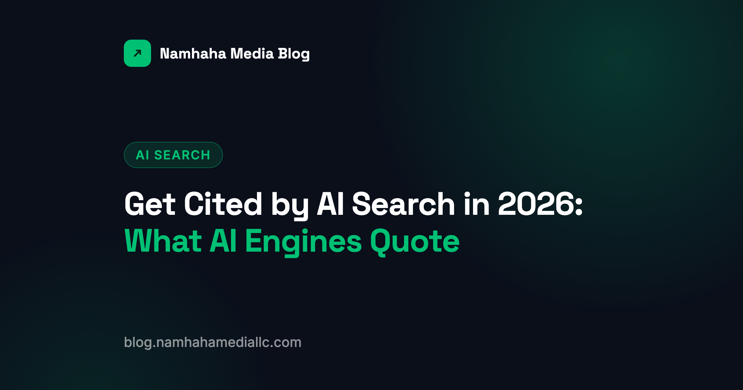 Get Cited by AI Search in 2026: What AI Engines Quote